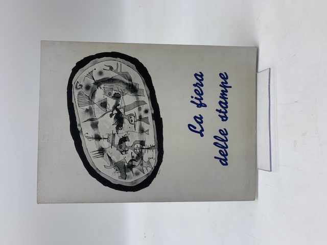 La fiera delle stampe. Mostra di acqueforti, litografie, riproduzioni, manifesti. Galleria La Bussola, 1963 (pieghevole)